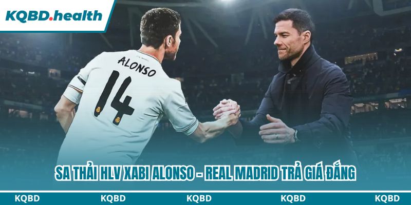 Sa Thải HLV Xabi Alonso - Real Madrid Trả Giá Đắng 35 Xabi Alonso