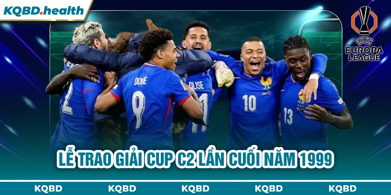 Cup C2 Châu Âu 24 Lễ trao giải cup C2 lần cuối năm 1999