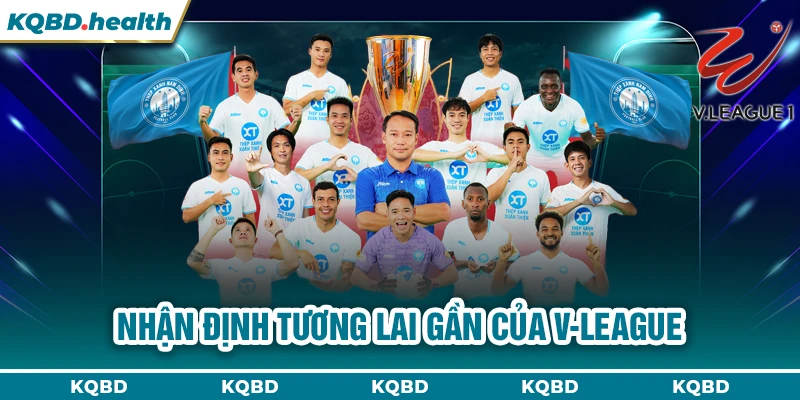 V-League 24 Nhận định tương lai gần của V-League