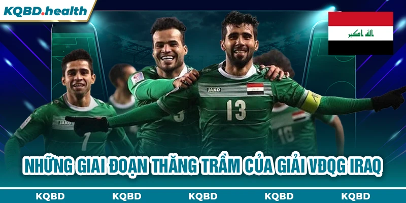 VĐQG Iraq 22 Những giai đoạn thăng trầm của giải VĐQG Iraq