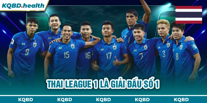 THÁI LAN 23 Thai League 1 là giải đấu số 1