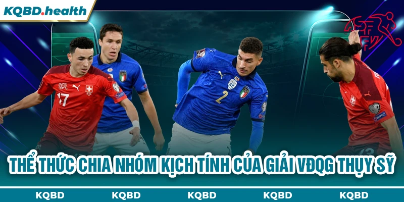 VĐQG Thụy Sỹ 23 Thể thức chia nhóm kịch tính của giải VĐQG Thụy Sỹ