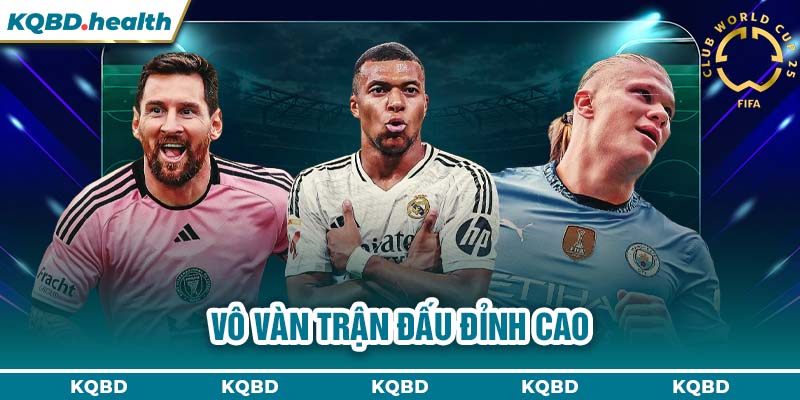 KẾT QUẢ FIFA CLUB WORLD CUP 24 Vô vàn trận đấu đỉnh cao